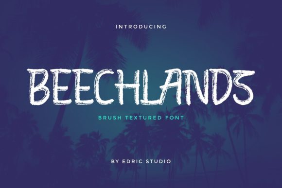Beechlands: The Brushed Display Font for Authentic Branding